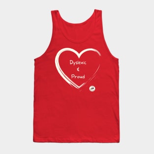 Dyslexic and Proud Valentine's Day Edition Tank Top